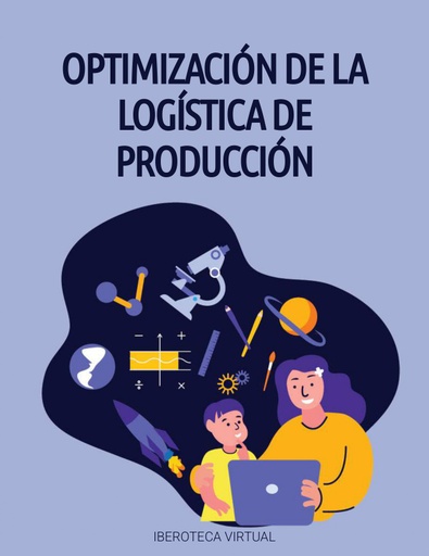 OPTIMIZACIÓN DE LA LOGÍSTICA DE PRODUCCIÓN