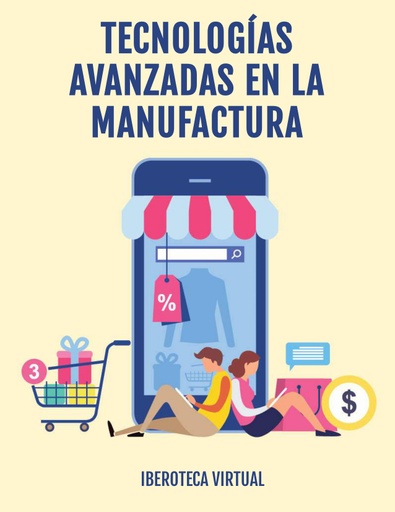TECNOLOGÍAS AVANZADAS EN LA MANUFACTURA