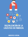 DIGITALIZACIÓN DE LA LOGÍSTICA EN FÁBRICAS