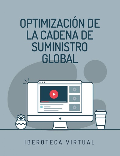 OPTIMIZACIÓN DE LA CADENA DE SUMINISTRO GLOBAL