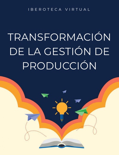 TRANSFORMACIÓN DE LA GESTIÓN DE PRODUCCIÓN