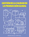 GESTIÓN DE LA CALIDAD EN LA PRODUCCIÓN GLOBAL