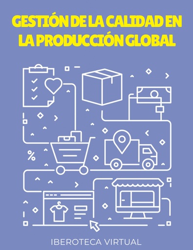 GESTIÓN DE LA CALIDAD EN LA PRODUCCIÓN GLOBAL