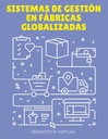 SISTEMAS DE GESTIÓN EN FÁBRICAS GLOBALIZADAS