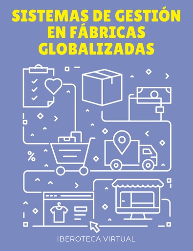 SISTEMAS DE GESTIÓN EN FÁBRICAS GLOBALIZADAS
