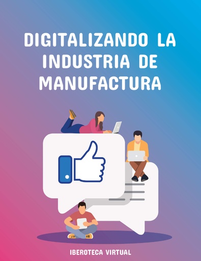 DIGITALIZANDO LA INDUSTRIA DE MANUFACTURA