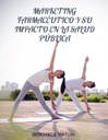 MARKETING FARMACÉUTICO Y SU IMPACTO EN LA SALUD PÚBLICA