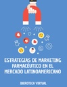 ESTRATEGIAS DE MARKETING FARMACÉUTICO EN EL MERCADO LATINOAMERICANO