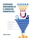 ESTRATEGIAS INNOVADORAS EN EL MARKETING FARMACÉUTICO
