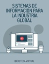 SISTEMAS DE INFORMACIÓN PARA LA INDUSTRIA GLOBAL