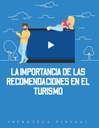 LA IMPORTANCIA DE LAS RECOMENDACIONES EN EL TURISMO
