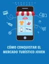 CÓMO CONQUISTAR EL MERCADO TURÍSTICO JOVEN