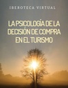 LA PSICOLOGÍA DE LA DECISIÓN DE COMPRA EN EL TURISMO