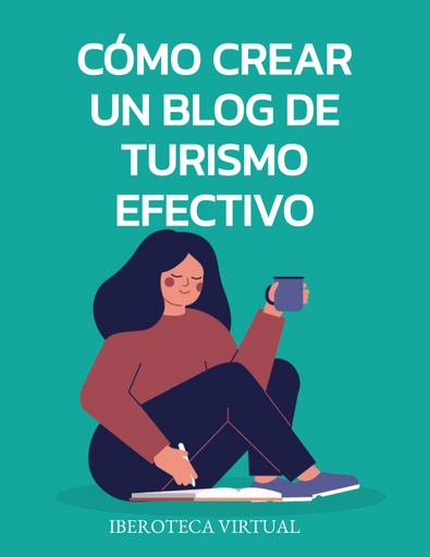 CÓMO CREAR UN BLOG DE TURISMO EFECTIVO
