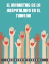 EL MARKETING DE LA HOSPITALIDAD EN EL TURISMO