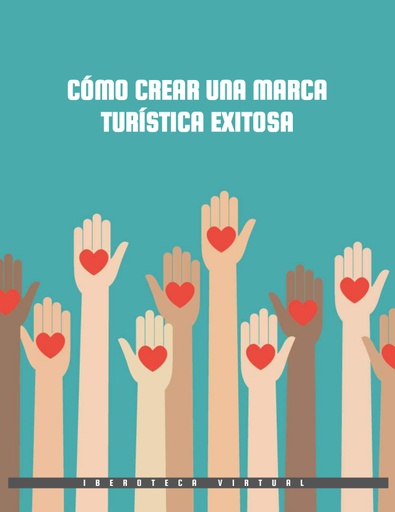 CÓMO CREAR UNA MARCA TURÍSTICA EXITOSA