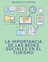 LA IMPORTANCIA DE LAS REDES SOCIALES EN EL TURISMO