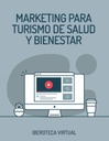 MARKETING PARA TURISMO DE SALUD Y BIENESTAR