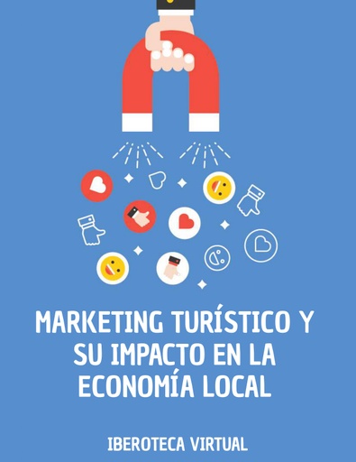 MARKETING TURÍSTICO Y SU IMPACTO EN LA ECONOMÍA LOCAL