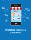 TECNOLOGÍA EN VUELOS Y AEROPUERTOS