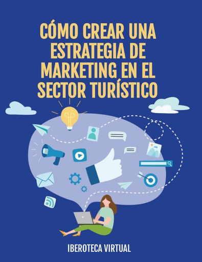 CÓMO CREAR UNA ESTRATEGIA DE MARKETING EN EL SECTOR TURÍSTICO