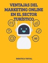 VENTAJAS DEL MARKETING ONLINE EN EL SECTOR TURÍSTICO