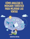CÓMO ANALIZAR EL MERCADO TURÍSTICO PARA MEJORAR LAS VENTAS