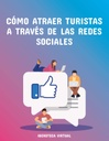 CÓMO ATRAER TURISTAS A TRAVÉS DE LAS REDES SOCIALES