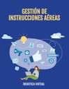 GESTIÓN DE INSTRUCCIONES AÉREAS