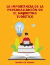LA IMPORTANCIA DE LA PERSONALIZACIÓN EN EL MARKETING TURÍSTICO