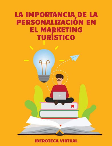 LA IMPORTANCIA DE LA PERSONALIZACIÓN EN EL MARKETING TURÍSTICO