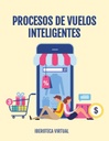 PROCESOS DE VUELOS INTELIGENTES