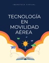 TECNOLOGÍA EN MOVILIDAD AÉREA