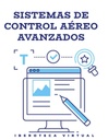 SISTEMAS DE CONTROL AÉREO AVANZADOS