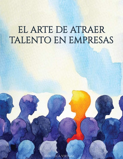 EL ARTE DE ATRAER TALENTO EN EMPRESAS