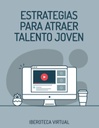 ESTRATEGIAS PARA ATRAER TALENTO JOVEN