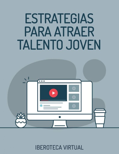 ESTRATEGIAS PARA ATRAER TALENTO JOVEN