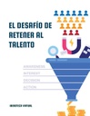 EL DESAFÍO DE RETENER AL TALENTO