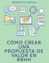 CÓMO CREAR UNA PROPUESTA DE VALOR EN RRHH