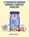 EL LIDERAZGO DE RECURSOS HUMANOS A TRAVÉS DEL MARKETING