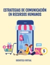 ESTRATEGIAS DE COMUNICACIÓN EN RECURSOS HUMANOS