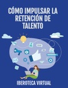 CÓMO IMPULSAR LA RETENCIÓN DE TALENTO