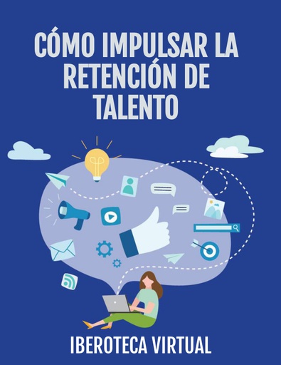 CÓMO IMPULSAR LA RETENCIÓN DE TALENTO