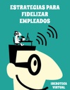 ESTRATEGIAS PARA FIDELIZAR EMPLEADOS