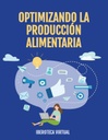 OPTIMIZANDO LA PRODUCCIÓN ALIMENTARIA