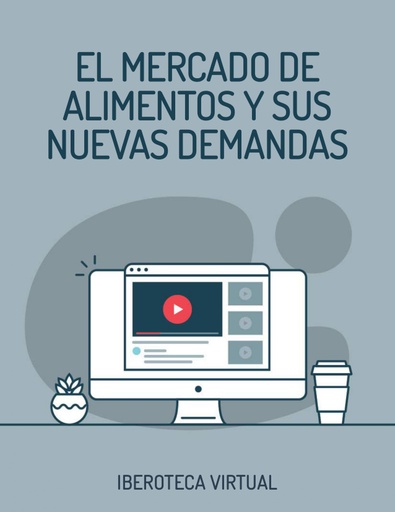 EL MERCADO DE ALIMENTOS Y SUS NUEVAS DEMANDAS
