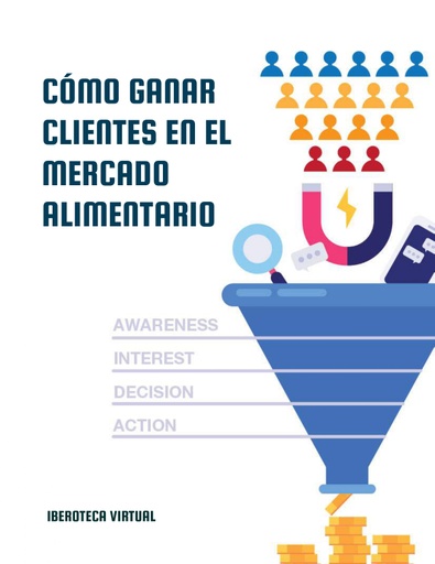 CÓMO GANAR CLIENTES EN EL MERCADO ALIMENTARIO