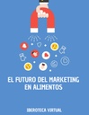 EL FUTURO DEL MARKETING EN ALIMENTOS