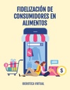 FIDELIZACIÓN DE CONSUMIDORES EN ALIMENTOS
