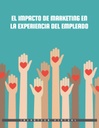EL IMPACTO DE MARKETING EN LA EXPERIENCIA DEL EMPLEADO